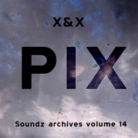 [ Soundz archives volume 14 ] : Pix