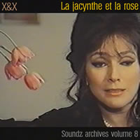 [ Soundz archives volume 8 ] : La jacynthe et la rose