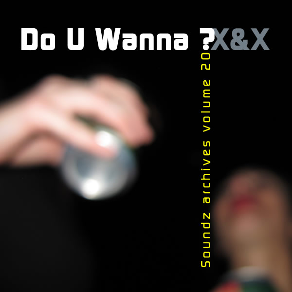 [ Soundz archives volume 20 ] : Do U wanna ?