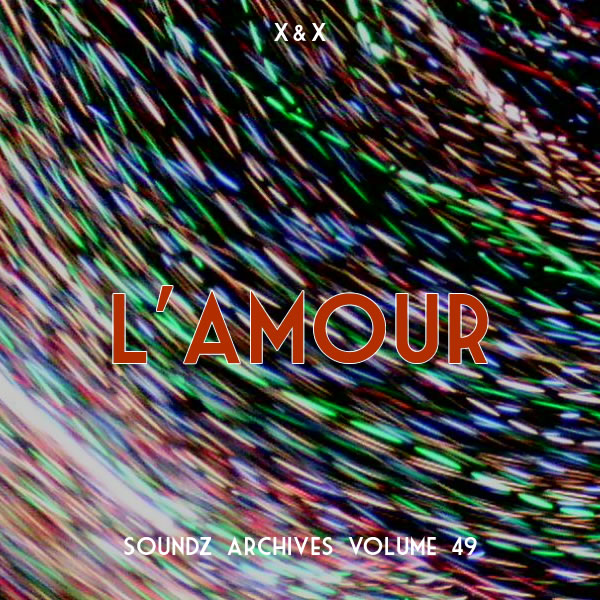[Soundzs archives volume 49 : L’amour]