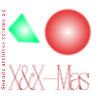 [ Soundz archives volume 25 ] : X&X-Mas