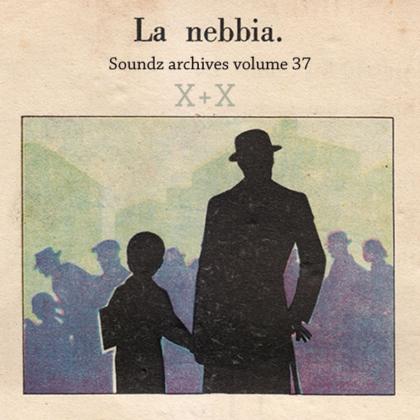[Soundzs archives volume 37 : La nebbia (fin divers)]
