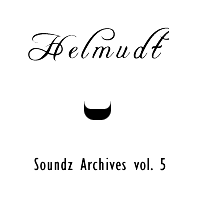[ Soundz archives volume 5 ] : Helmudt