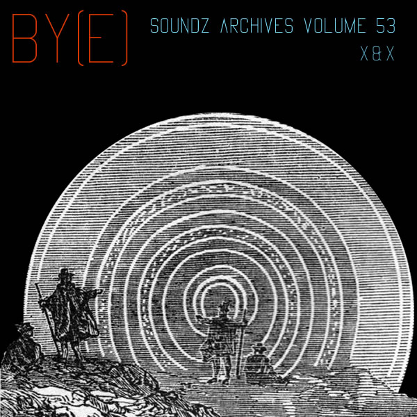 [Soundzs archives volume 53 : By(e)]