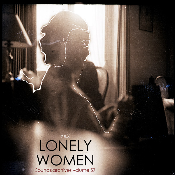 Soundz archives volume 57 : [Lonely women]