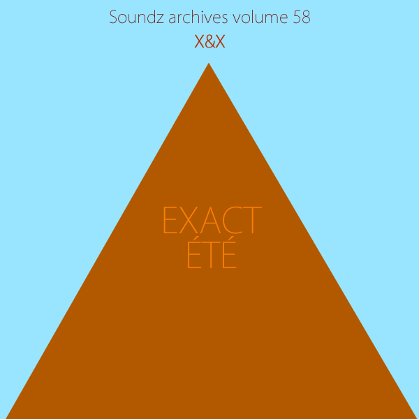 Soundz archives volume 58 : [Exact Été]
