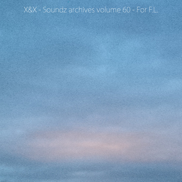 Soundz archives volume 60 : [For F.L.]