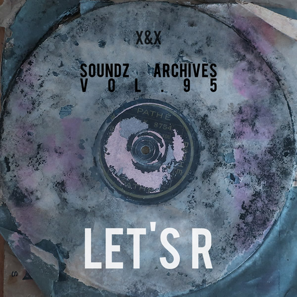 Soundz archives 95 : [Let’s R]